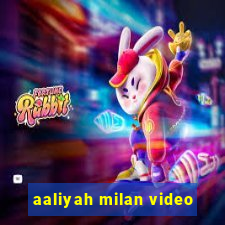 aaliyah milan video